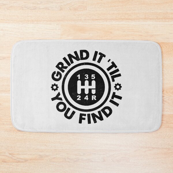 Item preview, Grind It 'Til You Find It: Manual Stick Shift Transmission Humor designed and sold by hadleyfoo.