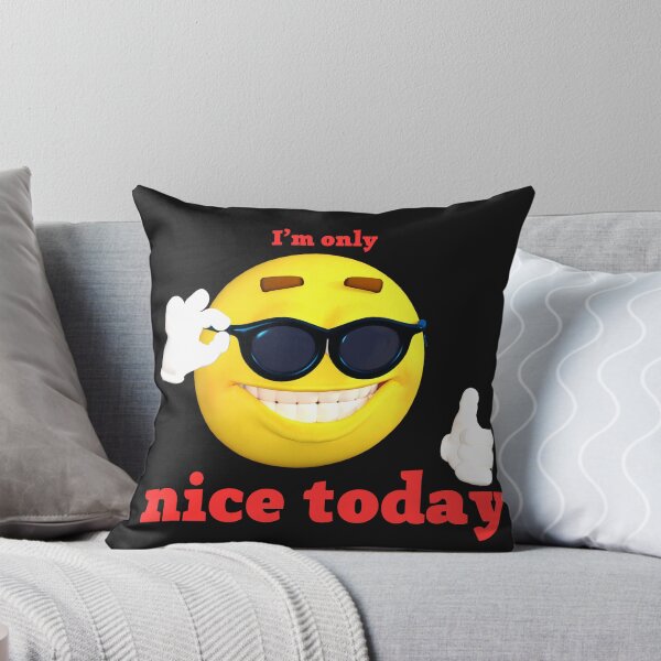 Item preview, i m only nice today designed and sold by ART-SUNRISE.