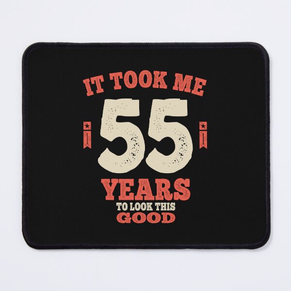 Item preview, 55 Years - It Took Me 55 Years To Look This Good designed and sold by cidolopez.