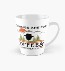 Mornings Are For Coffee And Contemplation Tall Mug