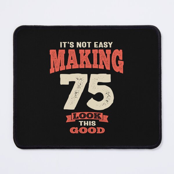 Item preview, 75 and Fabulous - Making 75 Look This Good! designed and sold by cidolopez.