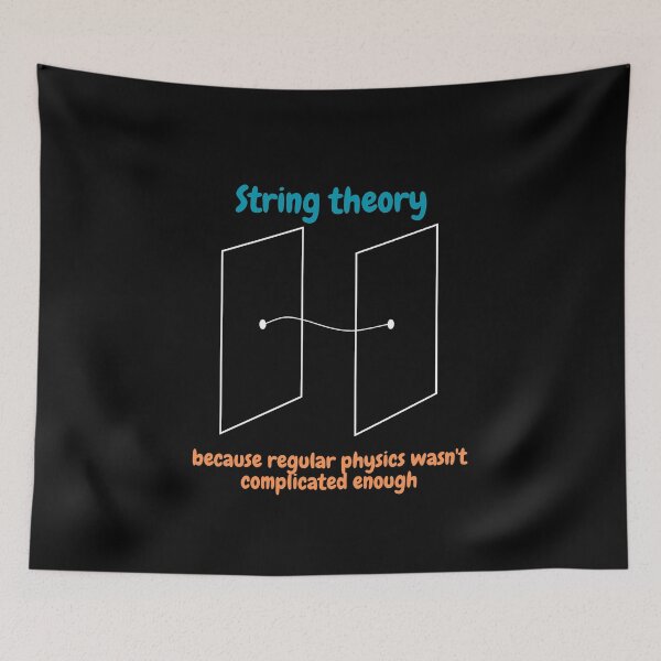 Item preview, String theory, because regular physics wasn't complicated enough, funny physics designed and sold by NoetherSym.
