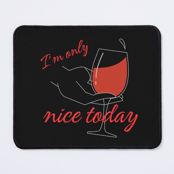 Item preview, i m only nice today designed and sold by ART-SUNRISE.