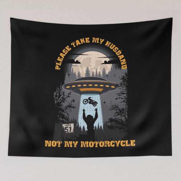 Item preview, Please take my husband not my motorcycle Funny UFO quote  designed and sold by HomeCoquette.