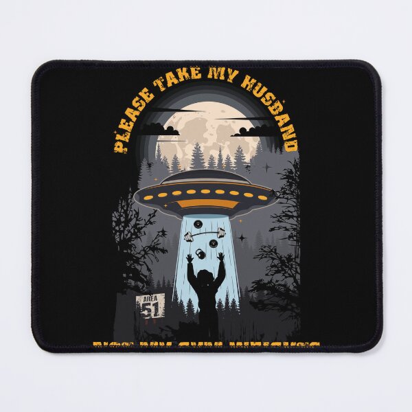 Item preview, Please take my husband not my gym weights Funny UFO quote  designed and sold by HomeCoquette.