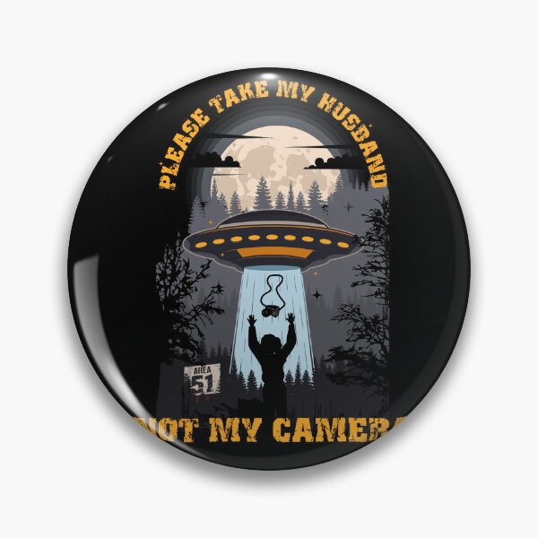 Item preview, Please take my husband not my camera Funny UFO quote  designed and sold by HomeCoquette.