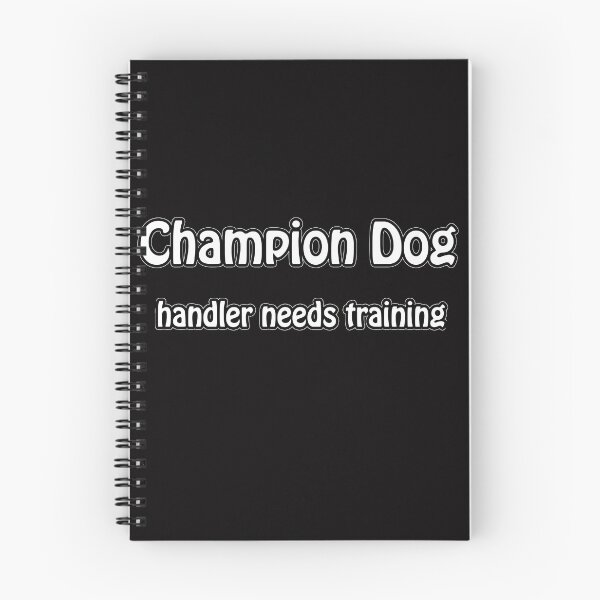 Item preview, Funny Dog Lover - Champion Dog - Handler needs training designed and sold by Just4doglovers.