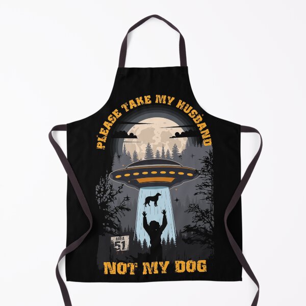 Item preview, Please take my husband not my dog Funny UFO quote  designed and sold by HomeCoquette.