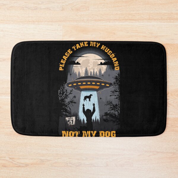 Item preview, Please take my husband not my dog Funny UFO quote  designed and sold by HomeCoquette.
