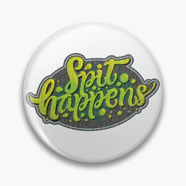 Item preview, Spit Happens, Band Room, All Over The Floor, Pin / Button designed and sold by Michael Bohna.