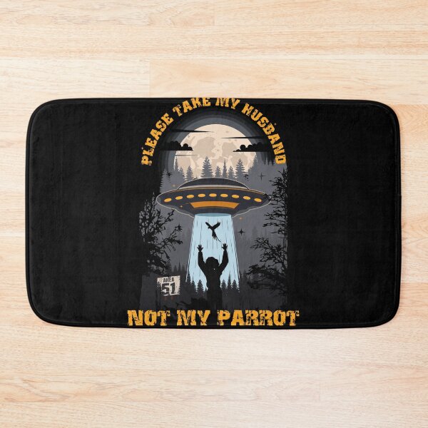 Item preview, Please take my husband not my parrot Funny UFO quote  designed and sold by HomeCoquette.
