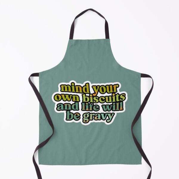 Item preview, Mind Your Own Biscuits and Life Will Be Gravy designed and sold by KnottyDottie1.