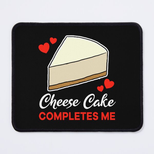 Item preview, Cheese Cake completes me dessert designed and sold by jonmlam.
