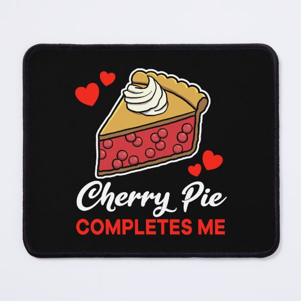 Item preview, Cherry Pie completes me dessert designed and sold by jonmlam.