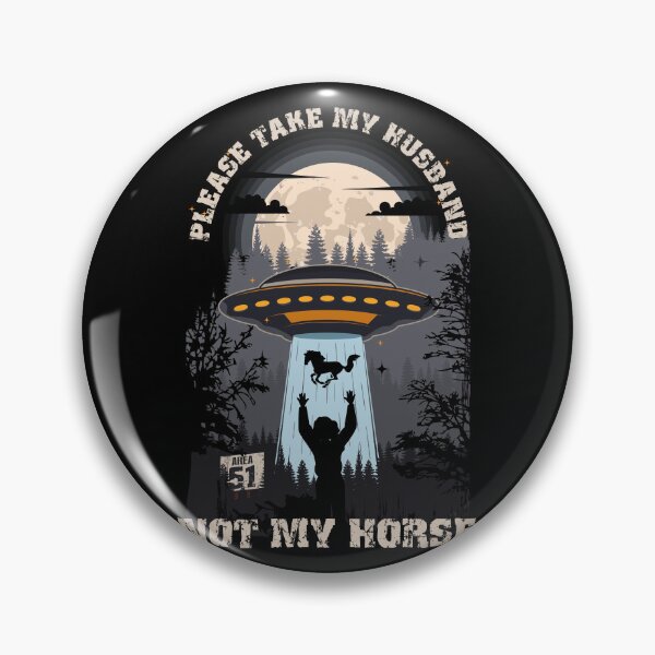 Item preview, Please take my husband not my horseFunny UFO quote  designed and sold by HomeCoquette.