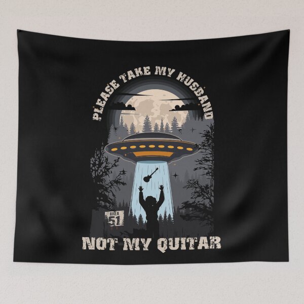 Item preview, Please take my husband not my quitar Funny UFO quote  designed and sold by HomeCoquette.
