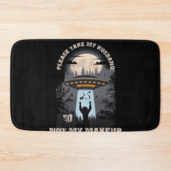 Item preview, Please take my husband not my makeup Funny UFO quote  designed and sold by HomeCoquette.