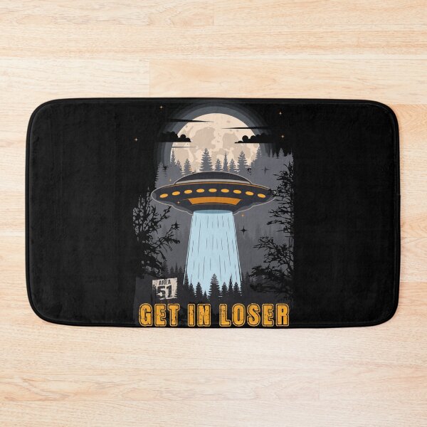 Item preview, Funny UFO quote Get in loser designed and sold by HomeCoquette.