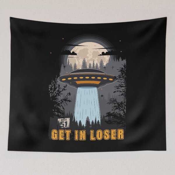 Item preview, Funny UFO quote Get in loser designed and sold by HomeCoquette.