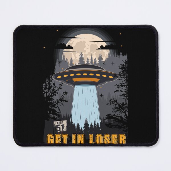 Item preview, Funny UFO quote Get in loser designed and sold by HomeCoquette.