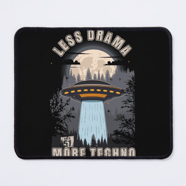 Item preview, Funny UFO quote Less drama more techno designed and sold by HomeCoquette.