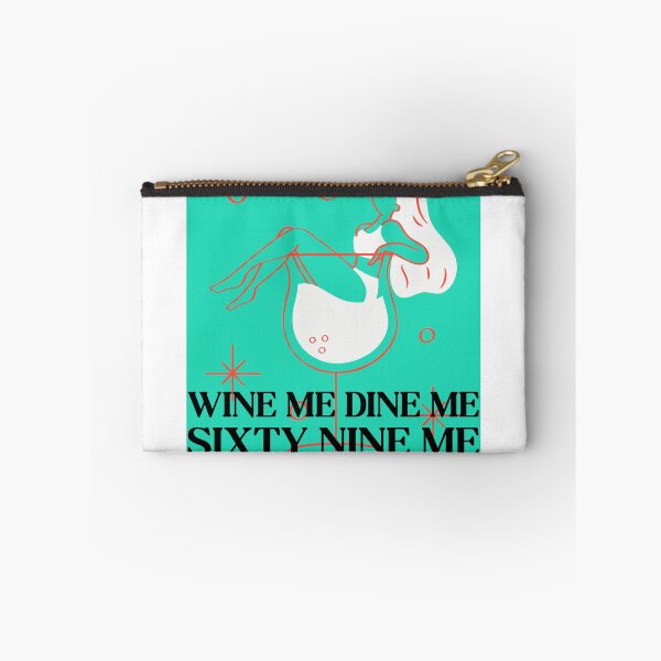 Item preview, Wine Me Dine Me Sixty Nine Me designed and sold by BestCoolStuff.