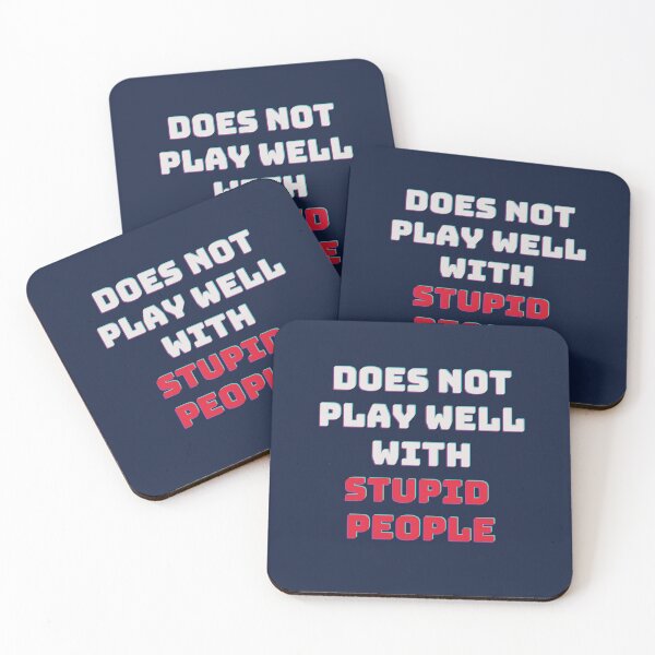 Item preview, Does not play well with stupid people, cool saying for players designed and sold by fatydesignspace.