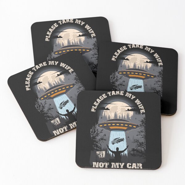 Item preview, Please take my wife not my car Funny UFO quote  designed and sold by HomeCoquette.
