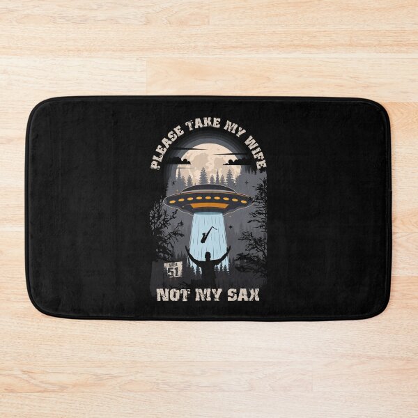 Item preview, Please take my wife not my sax Funny UFO quote  designed and sold by HomeCoquette.