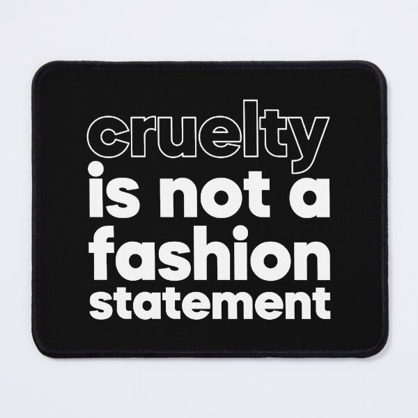 Item preview, Cruelty is Not a Fashion Statement designed and sold by KRIEAYTION.