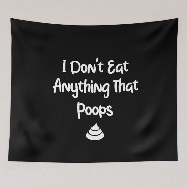 Item preview, I Don't Eat Anything That Poops designed and sold by KRIEAYTION.