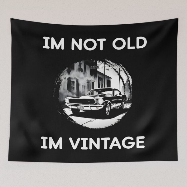Item preview, Im not old Im Vintage designed and sold by CanaryCanvas.