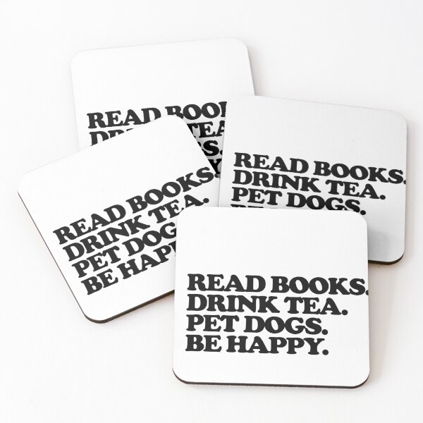 Item preview, Read books. Drink tea. Pet dogs.. Be happy. designed and sold by Profashionall.
