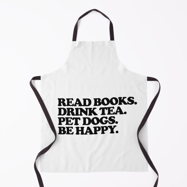 Item preview, Read books. Drink tea. Pet dogs.. Be happy. designed and sold by Profashionall.