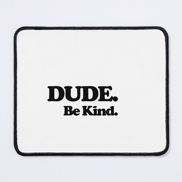 Item preview, Dude be kind designed and sold by Profashionall.