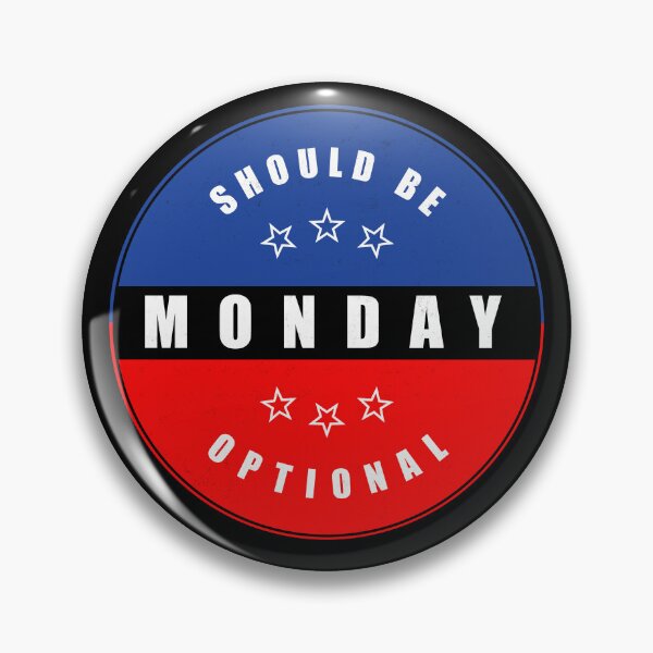 Item preview, Monday Should Be Optional designed and sold by Mindful-Designs.