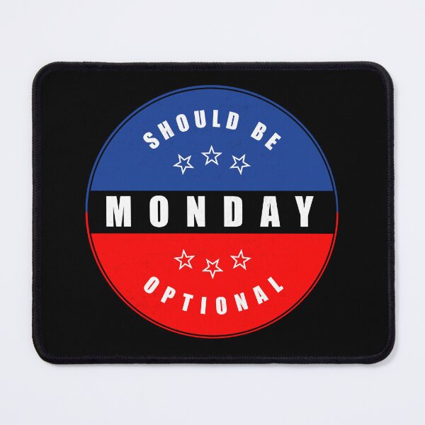 Item preview, Monday Should Be Optional designed and sold by Mindful-Designs.