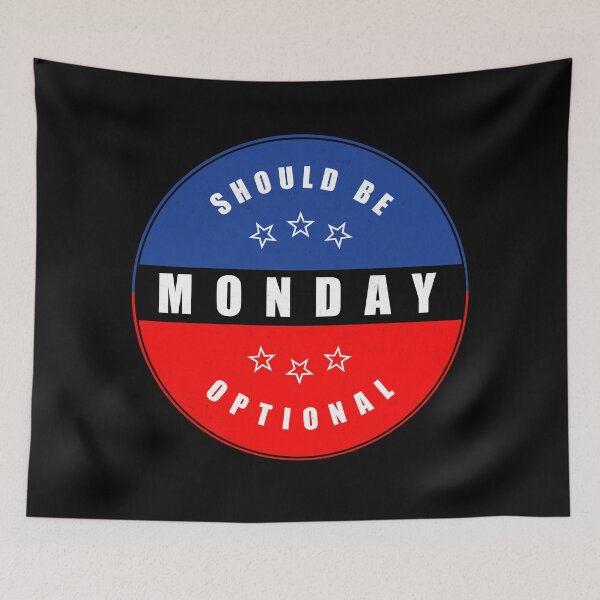Item preview, Monday Should Be Optional designed and sold by Mindful-Designs.