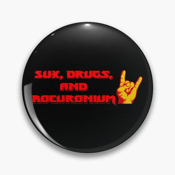 Item preview, Sux, drugs, and rocuronium designed and sold by okay-sobriquet.