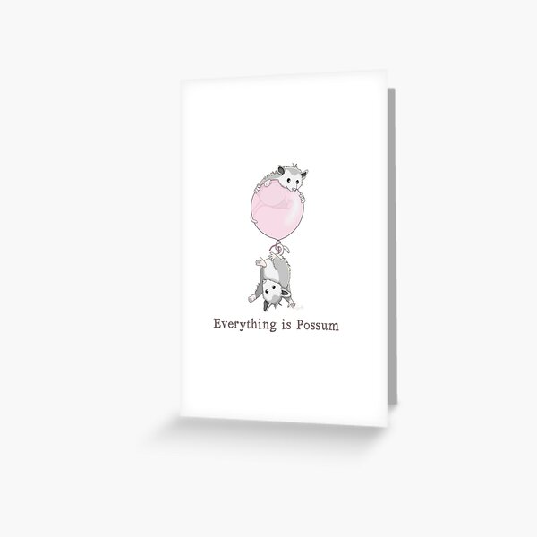 Everything is Possum - Opossums and Balloon Greeting Card