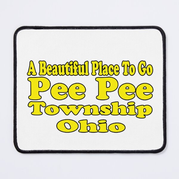 Item preview, Pee Pee Township, Ohio! designed and sold by Phil-Maurice.