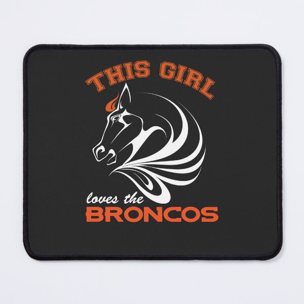 Item preview, This girl loves her Broncos designed and sold by SpikeWear.