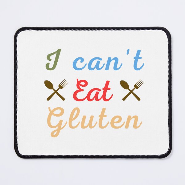 Item preview, I can't eat gluten. It's bad for me. designed and sold by Creativity Zone.