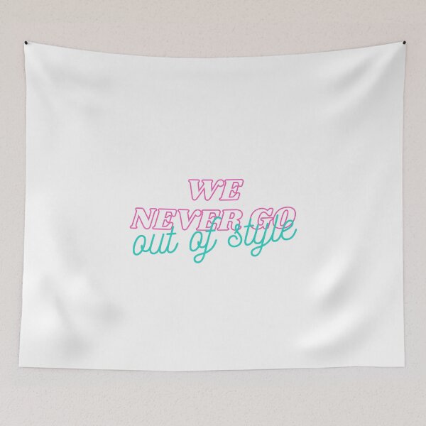 Item preview, we never go out of style designed and sold by Diana Moreno.