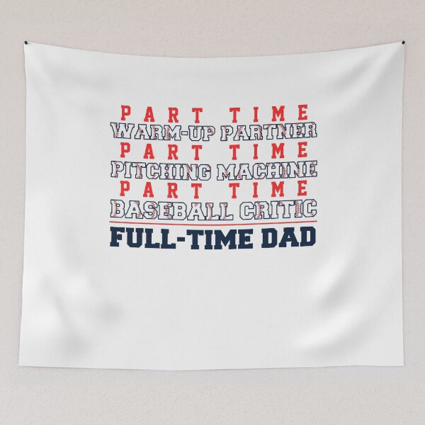 Item preview, Full Time Baseball Dad father's day partime warm up partner designed and sold by AlbaATN.