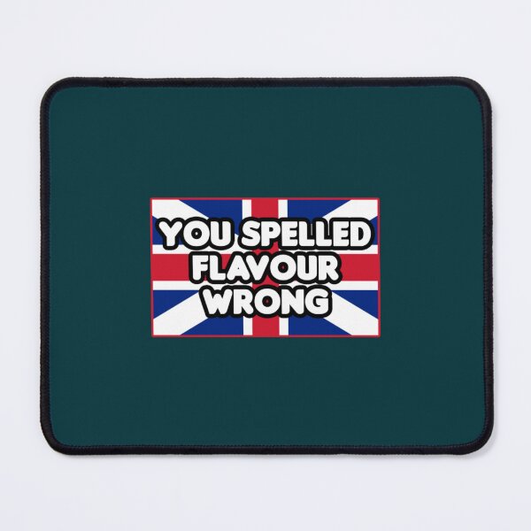 Item preview, You Spelled Flavor Wrong!34 designed and sold by EdgeOfAlliez.