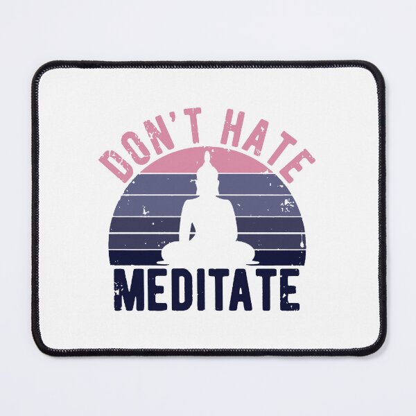 Item preview, don't hate meditate designed and sold by toahet.