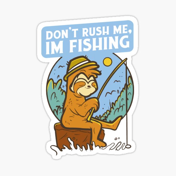 Don't Rush Me Fishing Sloth T-shirt Design Vector Download