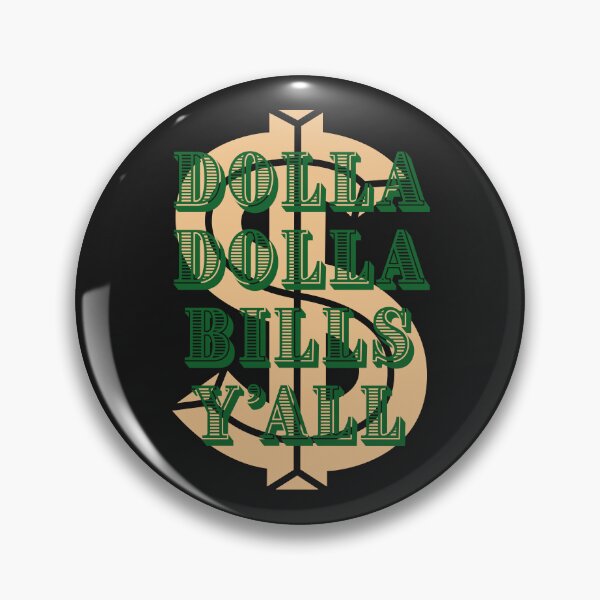 Item preview, Dolla Dolla Bills Y’all  designed and sold by Shouting Hummingbird.