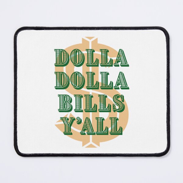 Item preview, Dolla Dolla Bills Y’all  designed and sold by Shouting Hummingbird.